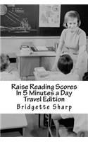 Raise Reading Scores In 5 Minutes a Day Travel Edition: Timed Phonics Drills for Daily Use