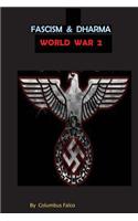 Fascism & Dharma: World War 2