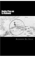 Doble Play En La Habana