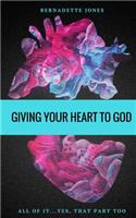 Giving Your Heart To God