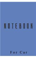 Notebook For Car: Blank Journal Notebook To Write In