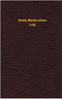 Daily Medication Log (Logbook, Journal - 96 pages, 5 x 8 inches)