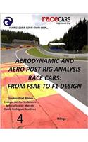 Aerodynamic and Aero Post Rig Analysis Race Cars - from Fsae to F1 Design - 4: Everything Necessary to Design Any Race Car, Mainly Focusing on Aerodynamics, Suspension and Grip: Volume 5