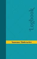 Insurance Underwriter Log: Logbook, Journal - 102 pages, 5 x 8 inches