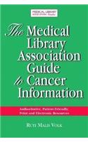 Medical Library Association Guide to Cancer Information: Authoritative, Patient-Friendly, Print and Electronic Sources