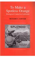 To Make a Spotless Orange: Biological Control in California