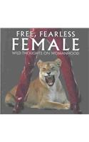 Free, Fearless Female: Wild Thoughts on Womanhood
