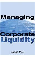 Managing Corporate Liquidity