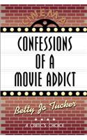 Confessions of a Movie Addict