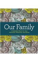 Our Family: A Keepsake Album for Your Memories, Milestones, and Stories