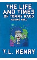 The Life and Times of Tommy Kaos: Raising Hell