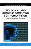Biological and Quantum Computing for Human Vision