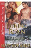 Luring Robin [Pleasure, Montana 7] (Siren Publishing Menage Everlasting)
