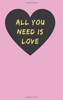 All You Need Is Love