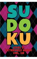 Sudoku Level 5: Extremely Hard! Vol. 20: Play 9x9 Grid Sudoku Extremely Hard Level 5 Volume 1-40 Play Them All Become A Sudoku Expert On The Road Paper Logic Games 