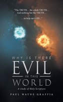 Why Is There Evil in This World: A Study of Holy Scripture