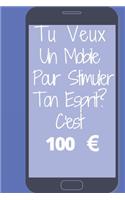 Tu veux un mobile pour stimuler ton esprit?: C'est 100 Euros