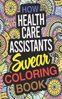 How Health Care Assistants Swear Coloring Book