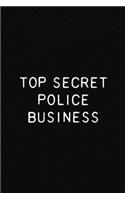 Top Secret Police Business