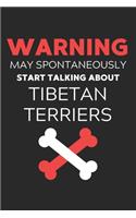 Warning May Spontaneously Start Talking About Tibetan Terriers