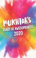 Mukhtar's Diary of Awesomeness 2020: Unique Personalised Full Year Dated Diary Gift For A Girl Called Mukhtar - 185 Pages - 2 Days Per Page - Perfect for Girls & Women - A Great Journal
