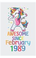 Awesome Since February 1989 Notebook Unicorn Dabbing, Birthday Unicorn, Cute Happy Birthday Dabbing Unicorn Birthday Gift: Lined Notebook / Journal Gift,, 120 Pages, 6 x 9 inches, Personal Diary, Personalized Birthday Gift, Personalized Journal, Custo