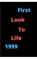 First Look To Life 1999 Notebook Birthday Gift For Women, Men, Boss, Coworkers, Colleagues, Students, Friends, Lined Notebook / Journal Gift, 120 Pages, 6x9, Soft Cover, Matte Finish