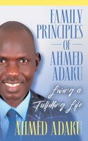 Family Principles of Ahmed Adaku