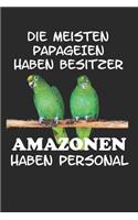 Die meisten Papageien haben Besitzer Amazonen haben Personal