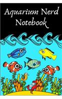Aquarium Nerd Notebook: Customized Compact Saltwater Aquarium Care Logging Book, Thoroughly Formatted, Great For Tracking & Scheduling Routine Maintenance, Including Water 