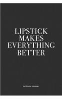 Lipstick Makes Everything Better