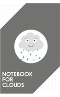 Notebook for Clouds: Dotted Journal with Raincloud Design - Cool Gift for a friend or family who loves heaven presents! - 6x9" - 180 White dotted pages - You Can Use It 