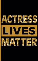 Actress Lives Matter (Gold): College Ruled Notebook
