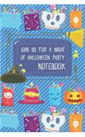 Join Us For A Night Of Halloween Party Notebook