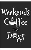 Weekends Cffee And Dogs: Weekends Coffee And Dogs Journal/Notebook Blank Lined Ruled 6x9 100 Pages