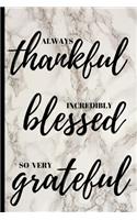 Always thankful incredibly blessed so very grateful: Gratitude Journal-note your favorite quotes, amazing things that have happened to you that day look forward to the days ahead.Size 6" x 9" .120 Line