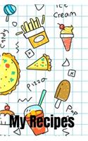 My Recipes: Food Collage Design - A 100 page 6x9 lined notebook to store your favorite recipes
