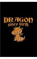 Dragon since birth