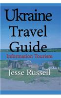 Ukraine Travel Guide: Information Tourism