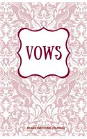 Vows Small Size Blank Journal-Wedding Vow Keepsake-5.5"x8.5" 120 pages Book 17: Notebook for Wedding Ceremony Vows-Writing Wedding Notes Thoughts Ideas Reminders-Gift for Bride-to-Be Engagement Gift Bridal Party