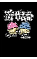 What's In The Oven? Cupcake or Stud Muffin: College Ruled Lined Writing Notebook Journal, 6x9, 120 Pages