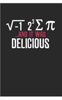 Math Pi and it was Delicious Notebook: Notebook / 6x9 Zoll / 120 dotted Pages