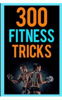 300 Fitness Tricks