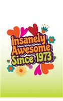 Insanely Awesome Since 1973: 1970s Gifts Birthday Journal Notebook