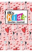 My Kid's Quotes Journal: Journal For Quotes, Quote Journals For Girls, Quote A Day Journal, Quotes Notebook, Sayings From Childrens, For Moms, Dads, Parents, Cute Paris Cove