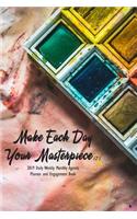 Make Each Day Your Masterpiece (2) 2019 Daily Weekly Monthly Agenda Planner and Engagement Book