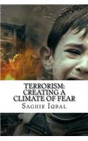 Terrorism: Creating a Climate of Fear: Terrorism: Creating a Climate of Fear
