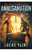 Amalgamation: (3 Dimension Heroes)