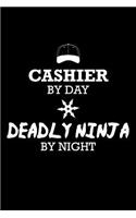 Cashier by Day Deadly Ninja by Night: Blank Lined Journal to Write in - Ruled Writing Notebook