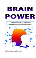 Brain Power: The Best Ways to Improve the Flow of Neurotransmitters